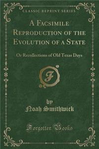 A Facsimile Reproduction of the Evolution of a State
