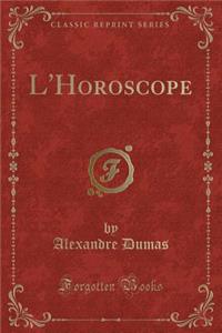 L'Horoscope (Classic Reprint)
