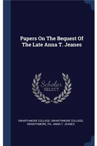 Papers On The Bequest Of The Late Anna T. Jeanes