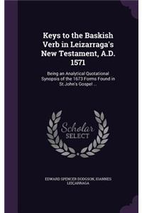 Keys to the Baskish Verb in Leizarraga's New Testament, A.D. 1571