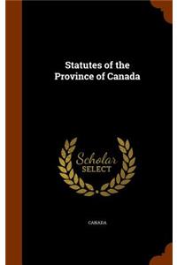 Statutes of the Province of Canada