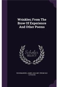 Wrinkles; From The Brow Of Experience And Other Poems