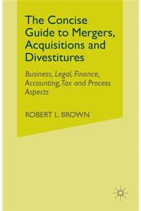 Concise Guide to Mergers, Acquisitions and Divestitures