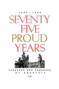 Seventy Five Proud Years