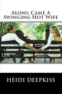 Along Came A Swinging Hot Wife