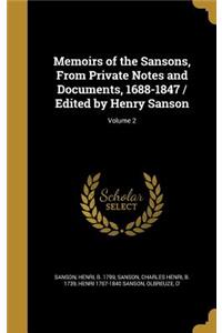 Memoirs of the Sansons, From Private Notes and Documents, 1688-1847 / Edited by Henry Sanson; Volume 2