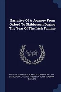 Narrative Of A Journey From Oxford To Skibbereen During The Year Of The Irish Famine