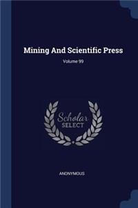 Mining And Scientific Press; Volume 99