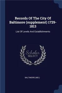 Records Of The City Of Baltimore (supplement) 1729-1813