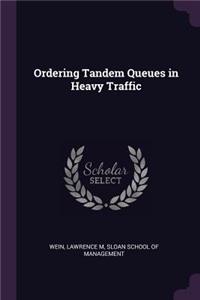 Ordering Tandem Queues in Heavy Traffic