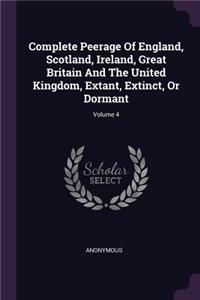 Complete Peerage Of England, Scotland, Ireland, Great Britain And The United Kingdom, Extant, Extinct, Or Dormant; Volume 4