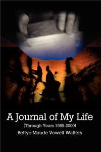 Journal of My Life (Through Years 1985-2000)