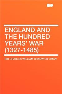 England and the Hundred Years' War (1327-1485)