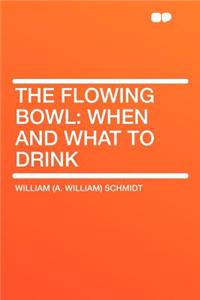 The Flowing Bowl