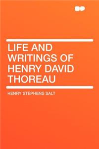 Life and Writings of Henry David Thoreau