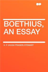 Boethius, an Essay