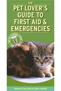 Pet Lover's Guide to First Aid and Emergencies