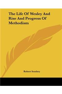 Life Of Wesley And Rise And Progress Of Methodism