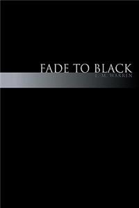 Fade to Black