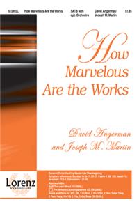 How Marvelous Are the Works