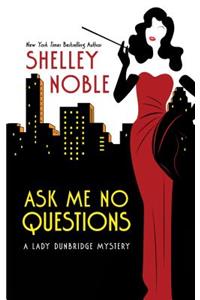 Ask Me No Questions