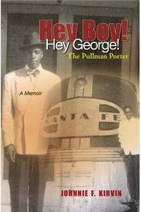 Hey boy! Hey George! The Pullman Porter