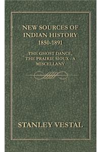 New Sources of Indian History 1850-1891