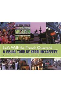 Let's Walk the French Quarter