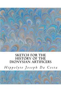 Sketch For The History of the Dionysian Artificers