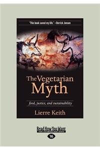 The Vegetarian Myth: Food, Justice, and Sustainability (Large Print 16pt)