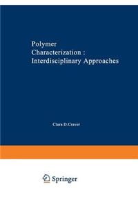 Polymer Characterization Interdisciplinary Approaches