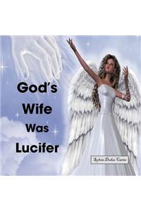 God's Wife Was Lucifer