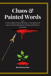 Chaos & painted Words Book One