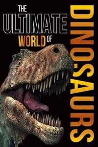 1000 Extreme and Extraordinary Dinosaur Facts