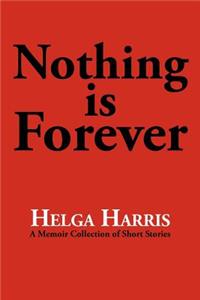 Nothing Is Forever
