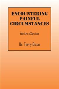 Encountering Painful Circumstances