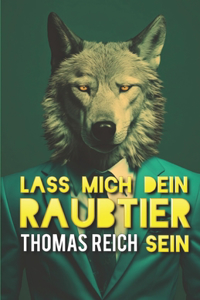 Laß mich dein Raubtier sein