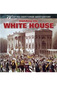 Building the White House