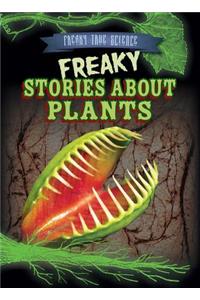 Freaky Stories about Plants
