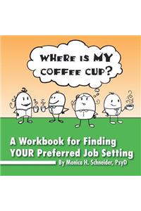 Where Is My Coffee Cup?