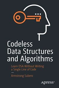 Codeless Data Structures And Algorithms  Learn Dsa Without Writing A Single Line Of Code