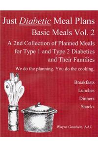 Just Diabetic Meal Plans, Basic Meals, Vol 2