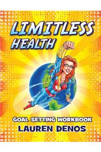 Limitless Health: Goal Setting Workbook