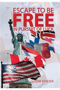 Escape to Be Free in Pursuit of Luck