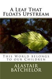 Leaf That Floats Upstream