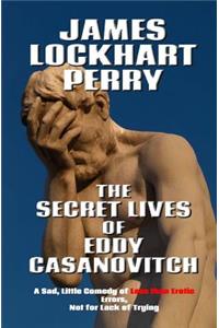 The Secret Lives of Eddy Casanovitch
