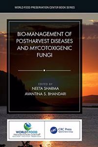 Bio-Management of Postharvest Diseases and Mycotoxigenic Fungi