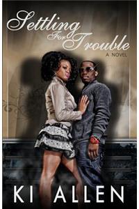 Settling For Trouble