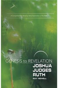 Genesis to Revelation: Joshua, Judges, Ruth Participant Book: A Comprehensive Verse-By-Verse Exploration of the Bible