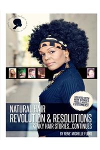 Natural Hair Revolution & Resolutions...Kinky Hair Stories Continues